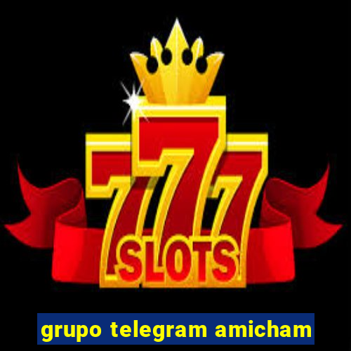 grupo telegram amicham